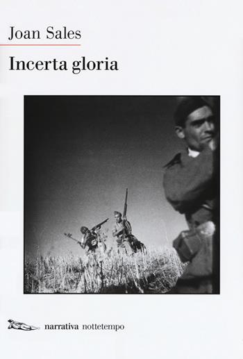 Incerta gloria - Joan Sales - Libro Nottetempo 2018, Narrativa | Libraccio.it