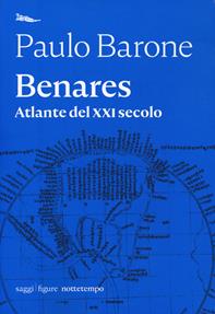 Benares. Atlante del XXI secolo - Paulo Barone - Libro Nottetempo 2019, Saggi. Figure | Libraccio.it