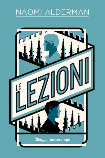Le lezioni - Naomi Alderman - Libro Nottetempo 2020, Narrativa | Libraccio.it