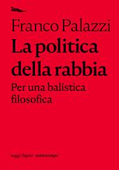 La politica della rabbia. Per una balistica filosofica