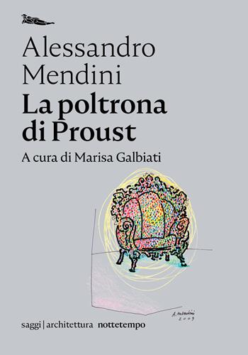 La poltrona di Proust - Alessandro Mendini - Libro Nottetempo 2021, Saggi. Architettura | Libraccio.it