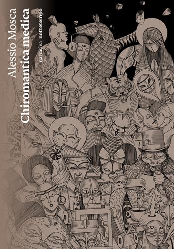 Chiromantica medica - Alessio Mosca - Libro Nottetempo 2022, Narrativa | Libraccio.it