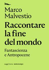 Raccontare la fine del mondo. Fantascienza e antropocene