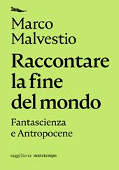 Raccontare la fine del mondo. Fantascienza e antropocene