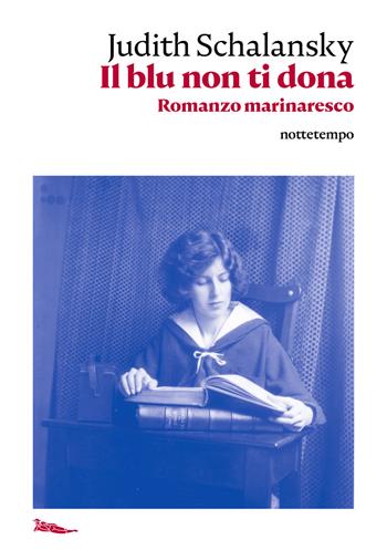 Il blu non ti dona. Romanzo marinaresco - Judith Schalansky - Libro Nottetempo 2021, Narrativa | Libraccio.it