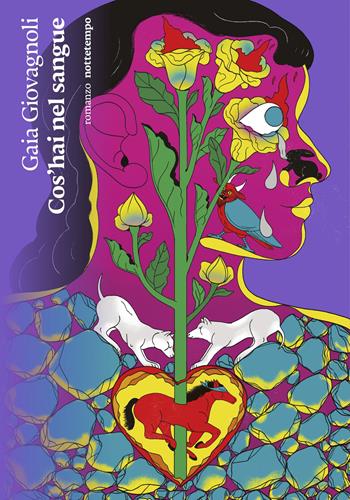 Cos'hai nel sangue - Gaia Giovagnoli - Libro Nottetempo 2022, Narrativa | Libraccio.it