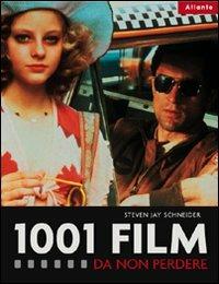 1001 film da non perdere - Steven Jay Schneider - Libro Atlante 2005, 1001 | Libraccio.it