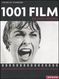 1001 film da non perdere. Ediz. illustrata - Steven Jay Schneider - Libro Atlante 2006 | Libraccio.it