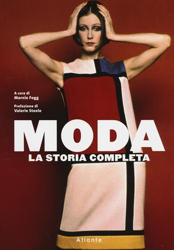 Moda. La storia completa. Ediz. illustrata  - Libro Atlante 2014 | Libraccio.it