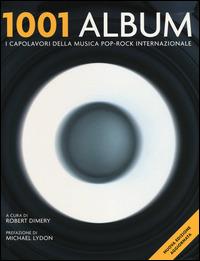 1001 album. I capolavori della musica pop-rock internazionale  - Libro Atlante 2014 | Libraccio.it