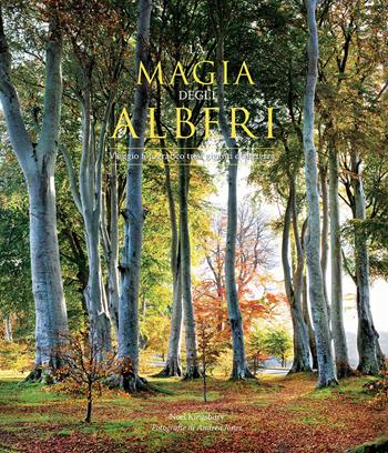 La magia degli alberi. Viaggio fotografico tra i giganti della terra. Ediz. illustrata - Noël Kingsbury - Libro Atlante 2015 | Libraccio.it