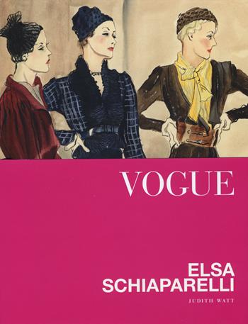 Vogue. Elsa Schiaparelli. Ediz. a colori - Watt Judith - Libro Atlante 2017 | Libraccio.it