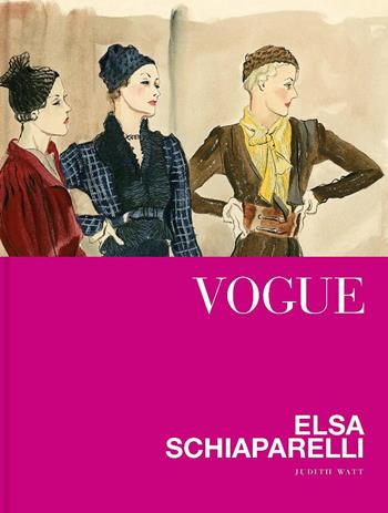 Vogue. Elsa Schiaparelli. Ediz. a colori - Watt Judith - Libro Atlante 2017 | Libraccio.it