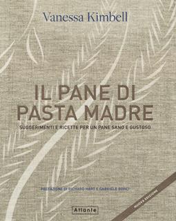 Il pane di pasta madre. Suggerimenti e ricette per un pane sano e gustoso. Nuova ediz. - Vanessa Kimbell - Libro Atlante 2020 | Libraccio.it