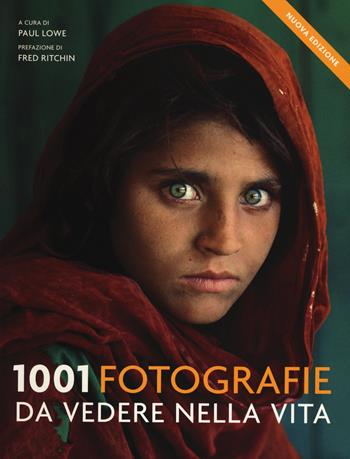 1001 fotografie da vedere nella vita. Ediz. a colori  - Libro Atlante 2020 | Libraccio.it