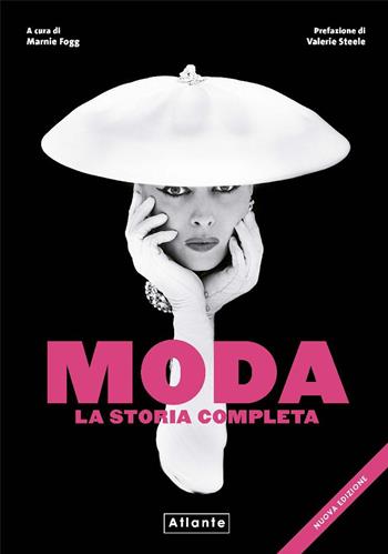 Moda. La storia completa. Nuova ediz.  - Libro Atlante 2022 | Libraccio.it