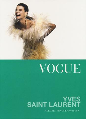 Vogue. Yves Saint Laurent - Natasha Fraser-Cavassoni - Libro Atlante 2022 | Libraccio.it
