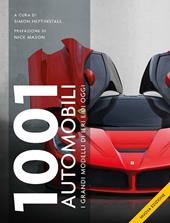 1001 automobili. I grandi modelli di ieri. Ediz. illustrata