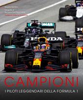 Campioni. I piloti leggendari della Formula 1. Ediz. a colori