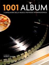 1001 album. I capolavori della musica pop-rock internazionale