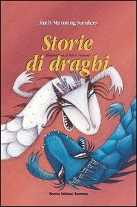 Storie di draghi - Ruth Manning Sanders, SANDERS - Libro Nuove Edizioni Romane 2003, Tante storie/poesia/teatro | Libraccio.it