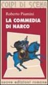 La commedia di Narco. Testi teatrali per attori in erba - Roberto Piumini - Libro Nuove Edizioni Romane 2004, Colpi di scena | Libraccio.it