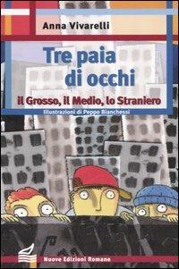 Tre paia d'occhi - Anna Vivarelli - Libro Nuove Edizioni Romane 2008, Nuova biblioteca dei ragazzi | Libraccio.it