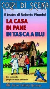 La casa di pane. In tasca a Blu