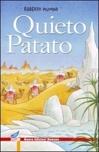 Quieto patato. Ediz. illustrata - Roberto Piumini - Libro Nuove Edizioni Romane 2010, Nuova biblioteca dei ragazzi | Libraccio.it