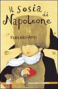 Il sosia di Napoleone - Federico Appel - Libro Nuove Edizioni Romane 2015, Nuova biblioteca dei ragazzi | Libraccio.it