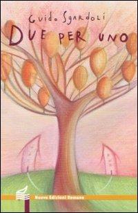 Due per uno - Guido Sgardoli - Libro Nuove Edizioni Romane 2011, Nuova biblioteca dei ragazzi | Libraccio.it