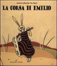 La corsa di Emilio - Anne-Catherine de Boel - Libro Beisler 2003 | Libraccio.it
