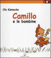 Camillo e le bambine - Ole Könnecke - Libro Beisler 2005, Libripinguino | Libraccio.it