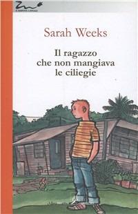 Il ragazzo che non mangiava le ciliegie - Sarah Weeks - Libro Beisler 2006, Il serpente a sonagli | Libraccio.it