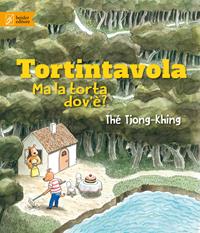 Tortintavola. Ma la torta dov'è? Ediz. illustrata - Thé Tiong-Khing - Libro Beisler 2021, Libripinguino | Libraccio.it