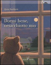 Dormi bene, orsacchiotto mio - Quint Buchholz - Libro Beisler 2011 | Libraccio.it