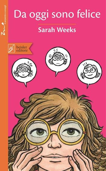 Da oggi sono felice - Sarah Weeks - Libro Beisler 2012, Il serpente a sonagli | Libraccio.it