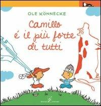 Cammillo è il più forte di tutti - Ole Könnecke - Libro Beisler 2011, Libripinguino | Libraccio.it