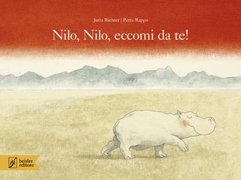 Nilo, Nilo, eccomi da te! Ediz. a colori - Jutta Richter - Libro Beisler 2022, Libripinguino | Libraccio.it