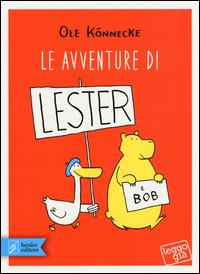 Le avventure di Lester e Bob. Ediz. illustrata - Ole Könnecke - Libro Beisler 2015, Leggo già | Libraccio.it