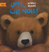 Uffa, che noia! Ediz. a colori