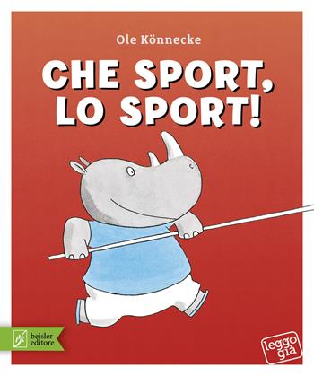 Che sport, lo sport! Ediz. a colori - Ole Könnecke - Libro Beisler 2018, Leggo già | Libraccio.it