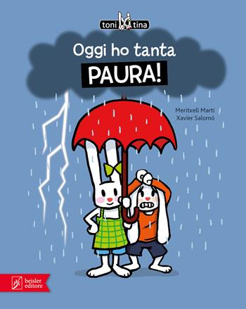 Oggi ho tanta paura! Toni & Tina. Ediz. a colori - Meritxell Martí - Libro Beisler 2018 | Libraccio.it