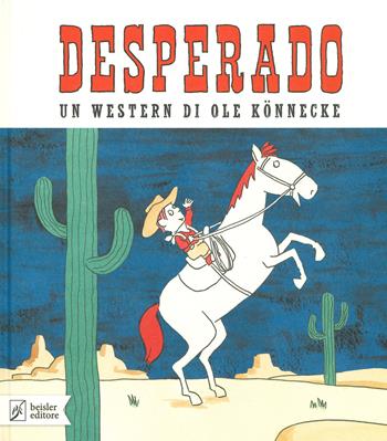 Desperado. Ediz. a colori - Ole Könnecke - Libro Beisler 2019, Libripinguino | Libraccio.it