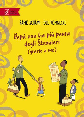Papà non ha più paura degli stranieri (grazie a me) - Rafik Schami - Libro Beisler 2020, Libri pinguino | Libraccio.it