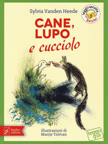 Cane, Lupo e cucciolo. Ediz. a colori - Sylvia Vanden Heede - Libro Beisler 2020, Leggo già | Libraccio.it