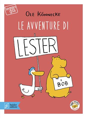 Le avventure di Lester e Bob. Con app - Ole Könnecke - Libro Beisler 2021, Leggo già | Libraccio.it