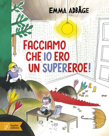 Facciamo che io ero un supereroe! Ediz. a colori - Emma Adbåge - Libro Beisler 2021, Libripinguino | Libraccio.it