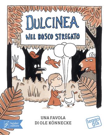 Dulcinea nel bosco stregato - Ole Könnecke - Libro Beisler 2021, Leggo già | Libraccio.it