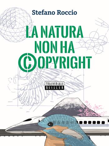 La natura non ha copyright - Stefano Roccio - Libro Beisler 2022, Trasversale Beisler | Libraccio.it
